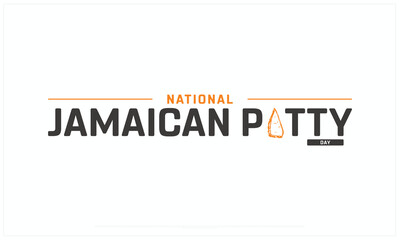 National Jamaican patty Day design on white background, Typographic Design of National Jamaican patty Day, Vector Design of National Jamaican patty Day, National Jamaican patty Day