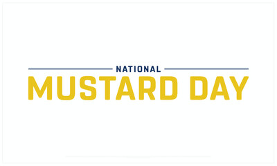 National Mustard Day design on white background, Typographic Design of National Mustard Day, Vector Design of National Mustard Day, National Mustard Day
