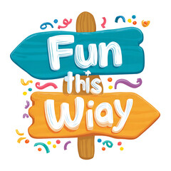 Colorful Wooden Direction Sign with Fun Text on Transparent Background