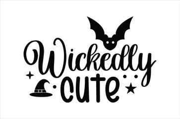 Wickedly cute svg,Retro halloween svg, Happy halloween vector  illustration, pumpkin, witch, spooky, ghost Typograph  t shirt design, funny halloween t-shirt quotes Bundle, Cut File Cricut, Silhouette