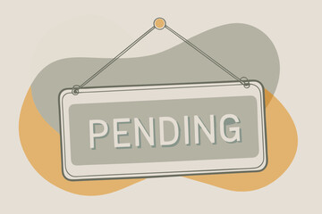 Hanging Pending Sign Illustration with Neutral Colors and Abstract Shapes Indicating Waiting Delay or Incomplete Status Suitable for Business and Project Management Concepts