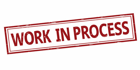 Red Work In Process Rubber Stamp on White Background Indicating a Project is Ongoing and Not Yet Finished Signifying Development and Construction Stage