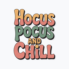 Retro style hocus pocus and chill text design perfect for halloween celebration greetings and fun themed decorations