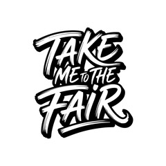 Take Me To The Fair Week Svg. Vector Design Isolated on White Background