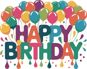 A vibrant and playful "Happy Birthday" greeting with each letter uniquely colored and adorned with numerous colorful balloons, splashes, and drips, creating a joyful and lively celebratory design.