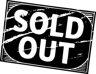 A bold and striking "SOLD OUT" stamp with a distressed, grunge effect, prominently displayed on a black background, perfect for clearly indicating product unavailability or event sell-outs.