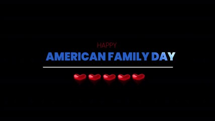 Animation Happy American Family Day graphic with five hearts, perfect for celebrations, social media posts, greeting cards, and family oriented content.