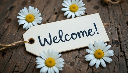 "Welcome" Tag with Daisies on Rustic Wooden Background - Perfect for Hospitality, Spring Events, and Countryside Themes