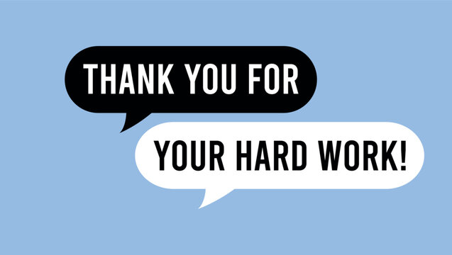 thank you for your hard work message in speech bubble style on blue background for appreciation	