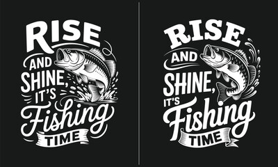 Rise and Shine, It's Fishing Time - Vintage Black and White Fishing Graphic with Fish, Fun Fishing Quote for Outdoor Enthusiasts and Fishermen Apparel