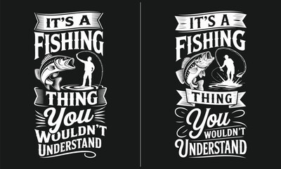 Obraz premium It's a Fishing Thing, You Wouldn't Understand - Vintage Black and White Graphic with Fisherman and Fish, Hilarious Fishing Quote for Fishing Enthusiasts and Outdoor Lovers