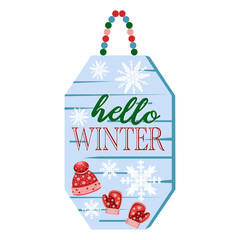 Hello winter sign wall decor, knitted mittens, hat, and snowflakes on the board, home decoration, vector illustration 