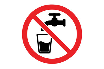 Warning Sign Do Not Drink Tap Water Symbol, Vector Illustration of Prohibited Drinking Water from Faucet, No Potable Water Safety Icon, Red Circle with Diagonal Prohibition, Public Utilities Notice