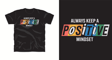 Always positive mindset, motivational typography vector t-shirt design print