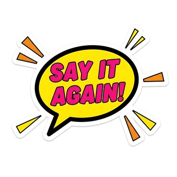 Say It Again: Bold Speech Bubble Graphic