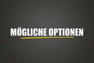 Moegliche Optionen (Possible options) - A blackboard with white text.