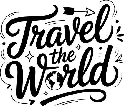 Travel the World Lettering Quote for T-Shirt and Product Designs; SVG Format