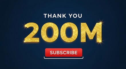 Thank you 200 million subscribers celebration