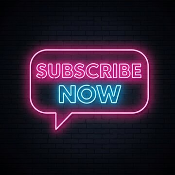 Neon sign with subscribe now text in speech bubble