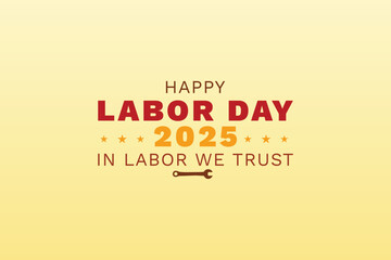 Happy Labor Day 2025 In Labor We Trust