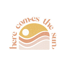Here comes the sun - Retro Sun and Summer Quote Vector Illustration Pack