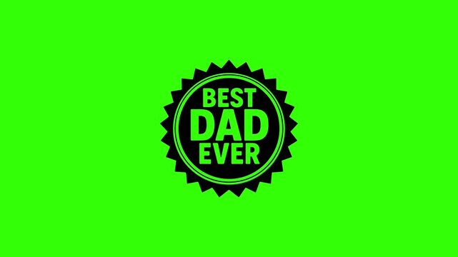 Best dad ever stamp silhouette style video animation on green screen in 4K
