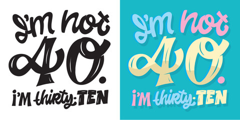 Birthday 40.Cute hand drawn doodle lettering quote about birthday party. Lettering for t-shirt design, mug print, bag print, clothes fashion. 100% hand drawn vector image.