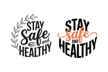 Obraz premium Stay Safe and Healthy Typography Quote Design Vector Illustration