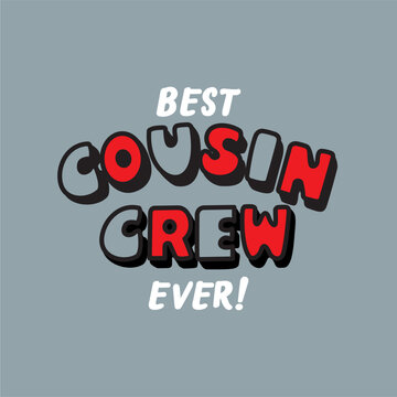 Best cousin crew ever hand drawn illustration graphic kids design vector