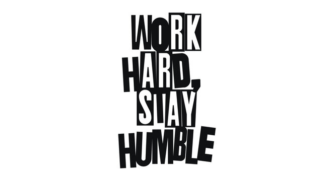 Motivational Phrase Work Hard Stay Humble In Bold Collage Typography. Empowering Message For Growth Mindset Culture. Vector Illustration.