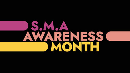 Obraz premium Spinal Muscular Atrophy Awareness Month colorful text typography on white or black background banner illustration great for wishing and celebrating awareness for Spinal Muscular Atrophy in august