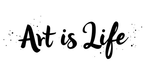 Handwritten text "Art is Life" in modern calligraphy style  