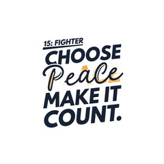 Fototapeta premium Choose Peace Typography Design with Motivational Message and Bold Lettering.