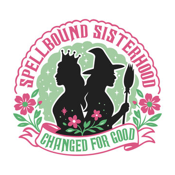 Spellbound Sisterhood Changed for Good - Wicked T-shirt Vector, Wicked Change For Good Shirt, Spooky Wicked Illustration, Witchy Quote, Witch Pink And Green Clipart
