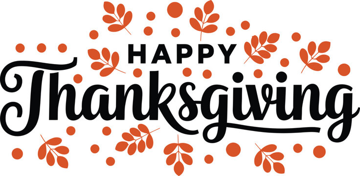 happy Thanksgiving typography design, Celebration text with calligraphy lettering holiday quote, vector illustration