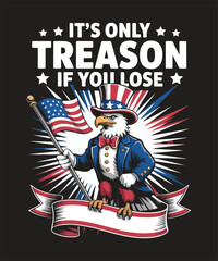 It’s only treason if you lose