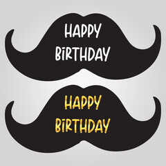 Happy birthday. Happy birthday in mustache. Mustache march festival concept vector. Black mustache isolated. Mustache geek illustration birthday, typography design. Happy birthday kiss funny mustache.