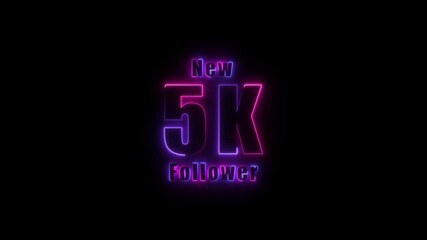 glowing neon colorful New 5K follower text animation. 5K followers thank you. text with animation on black background,