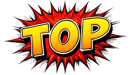 Dynamic TOP word in pop art comic explosion burst.