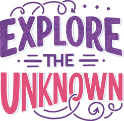 explore the unknown