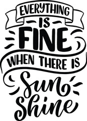 everything is fine when there is sun shine