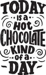 tpday is hot chocolate kind of a day