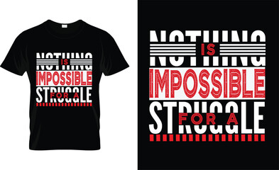 Nothing is impossible for a struggle motivational vector typography tshirt design