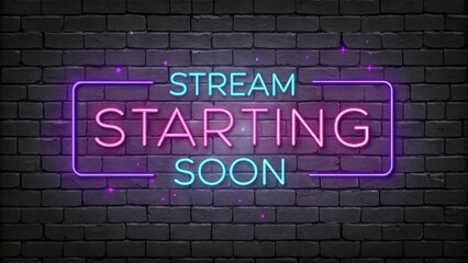 Neon stream starting soon sign on a dark brick wall with purple and teal colors and small stars around