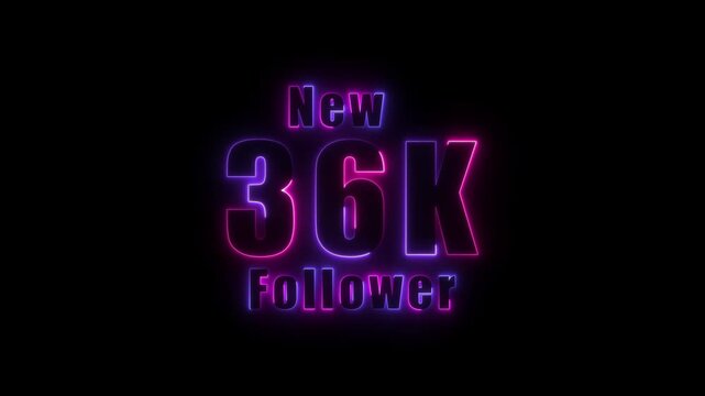 glowing neon colorful New 36K follower text animation. 36K followers thank you. text with animation on black background,