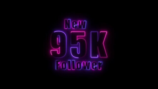 glowing neon colorful New 95K follower text animation. 95K followers thank you. text with animation on black background,