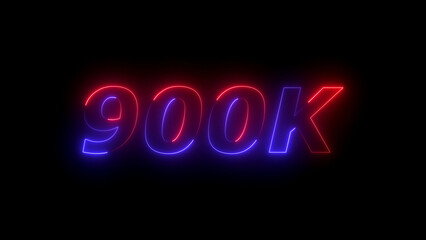 Glowing Neon 900 K Text on Black Background 900K number