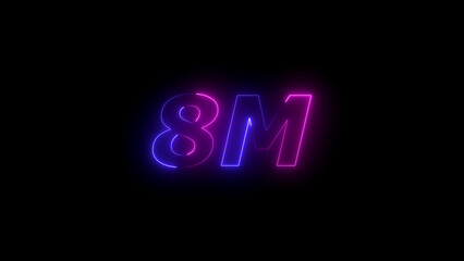 Neon 8 M text glowing on black background eight million