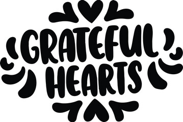Fototapeta premium Grateful Hearts Thanksgiving Quote Typography Design