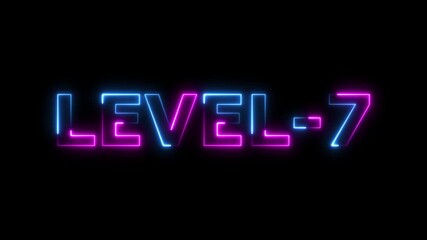 Level Seven text font with glowing neon light.Level Up neon sign tex animation.